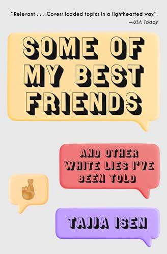 Some of My Best Friends: And Other White Lies I've Been Told