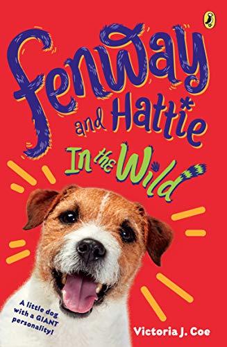 Fenway and Hattie in the Wild (Fenway and Hattie, Bk. 4)