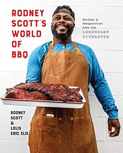 Rodney Scott's World of BBQ: Recipes & Perspectives from the Legendary Pitmaster