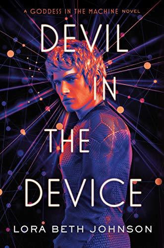 Devil in the Device (Goddess in the Machine, Bk. 2)