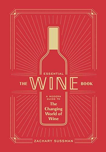 The Essential Wine Book: A Modern Guide to the Changing World of Wine