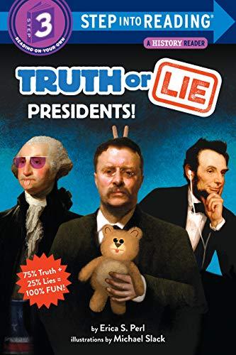 Presidents! (Truth or Lie, Step Into Reading, Step 3)