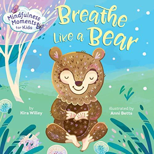 Breathe Like a Bear (Mindfulness Moments for Kids)