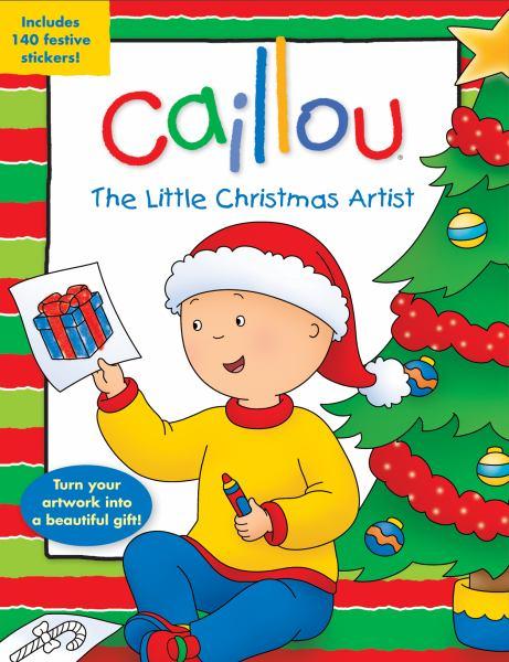 Caillou: The Little Christmas Artist Coloring & Activity Book