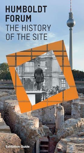 Humboldt Forum: The History of the Site: Exhibition Guide