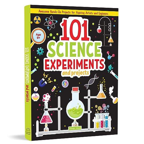 101 Science Experiments and Projects: Awesome Hands-On Projects for Aspiring Artists and Engineers