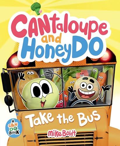 Cantaloupe and HoneyDo Take the Bus (A Can Do Book)