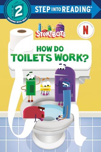 How do Toilets Work? (StoryBots, Step Into Reading, Step 2)