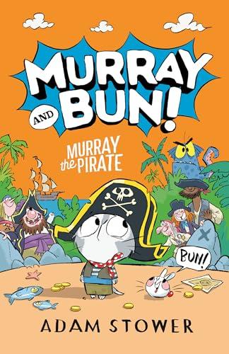 Murray the Pirate (Murray and Bun!, Bk. 3)