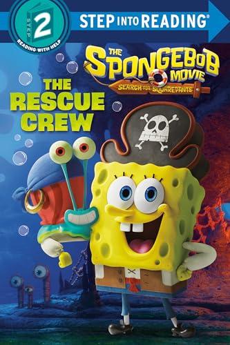The Rescur Crew (The Spongebob Movie: Search for Sqaurepants, Step Into Reading, Step 2)