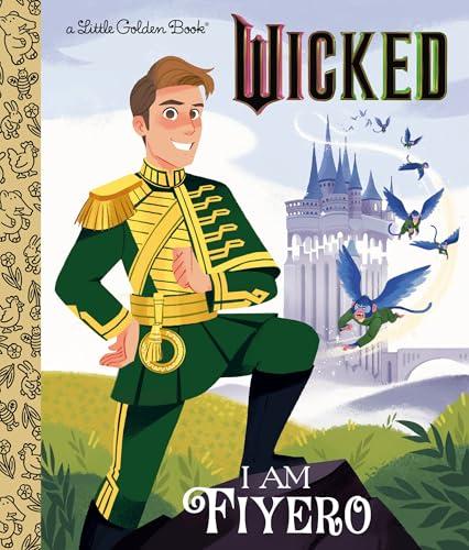 I Am Fiyero (Wicked, Little Golden Book)