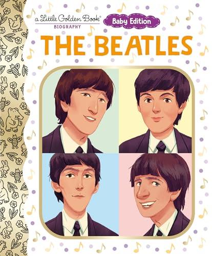 The Beatles (A Little Golden Book Biography, Baby Edition)