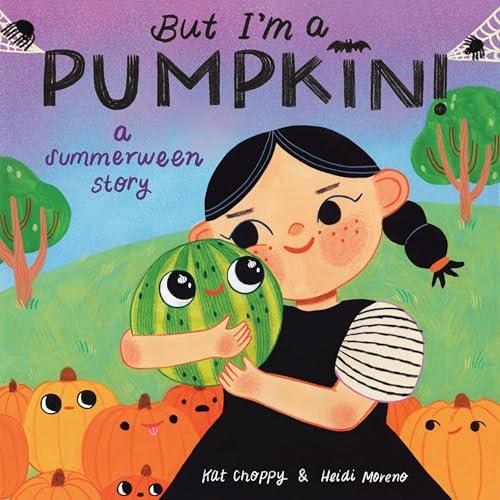 But I'm a Pumpkin! A Summerween Story