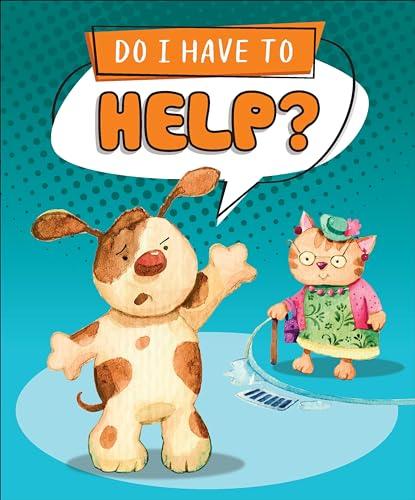 Do I Have to Help? (Do I Have To...?)