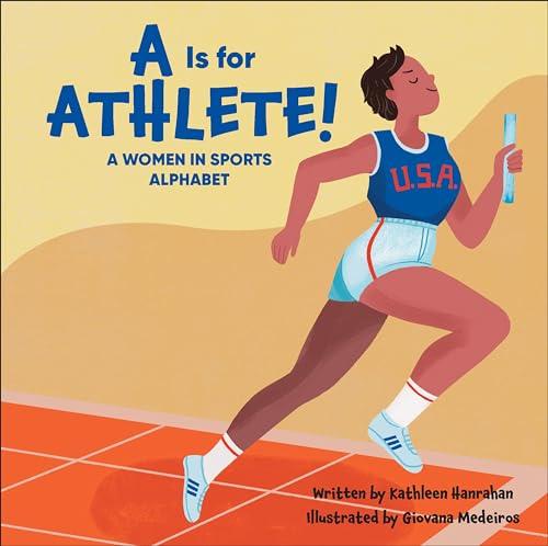 A Is for Athlete! A Women in Sports Alphabet (A Beautiful Community)