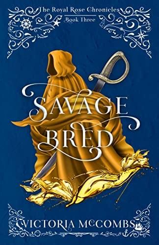 Savage Bred (The Royal Rose Chronicles, Bk. 3)