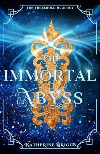 The Immortal Abyss (The Threshold Duology, Bk. 2)