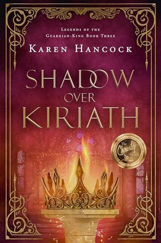 Shadow Over Kiriath (Legends of the Guardian-King, Bk. 3)