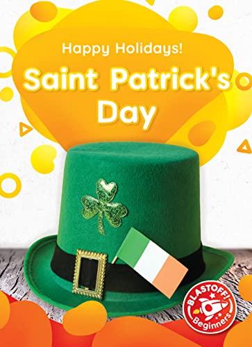 Saint Patrick's Day (Happy Holidays! Blastoff! Beginners)