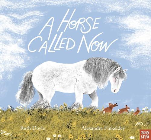 A Horse Called Now