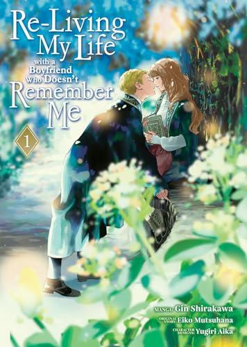 Re-Living My Life With a Boyfriend Who Doesn't Remember Me (Volume 1)