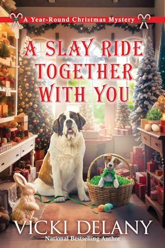 A Slay Ride Together With You (A Year-Round Christmas Mystery, Bk. 7)