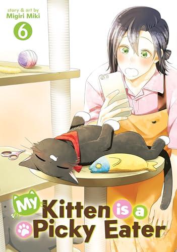 My Kitten is a Picky Eater (Volume 6)