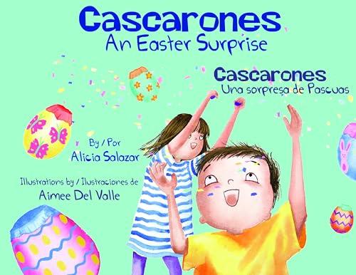 Cascarones: An Easter Surprise/Una Sorpresa de Pascuas