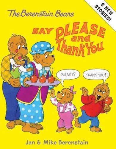 The Berenstain Bears Say Please And Thank You