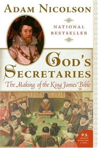 God's Secretaries: The Making of the King James Bible