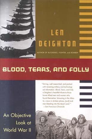 Blood, Tears and Folly: An Objective Look at World War II