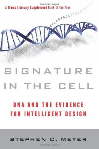 Signature in the Cell: DNA and the Evidence for Intelligent Design
