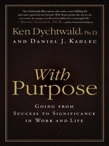 With Purpose: Going from Success to Significance in Work and Life (Large Print)