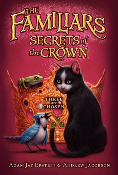 Secrets of the Crown (The Familiars, Bk. 2)