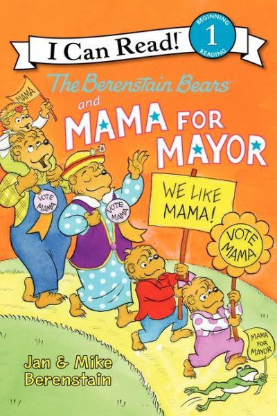 The Berenstain Bears and Mama for Mayor! (I Can Read, Level 1)