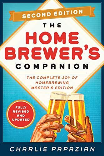 The Homebrewer's Companion: The Complete Joy of Homebrewing, Master's Edition (2nd Edition)