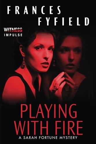 Playing With Fire (Sarah Fortune Mystery, Bk. 5)