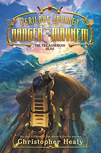 A Perilous Journey of Danger and Mayhem (The Treacherous Seas Bk. 2)