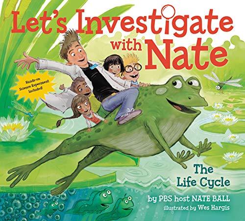 The Life Cycle (Let's Investigate with Nate, Bk. 4)