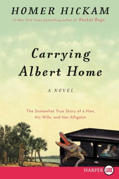 Carrying Albert Home: The Somewhat True Story of a Man, His Wife, and Her Alligator (Large Print)