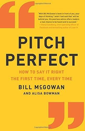 Pitch Perfect: How to Say It Right the First Time, Every Time