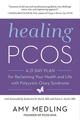 Healing PCOS: A 21-Day Plan for Reclaiming Your Health and Life with Polycystic Ovary Syndrome