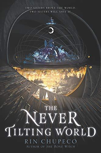 The Never Tilting World (Never Tilting World, Bk. 1)