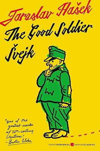 The Good Soldier Svejk (and His Fortunes in the World War)