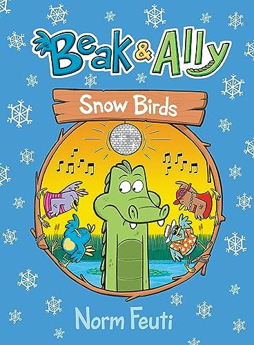 Snow Birds (Beak & Ally, Volume 4)