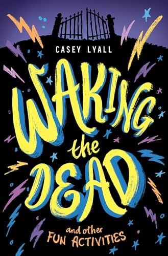 Waking the Dead and Other Fun Activities