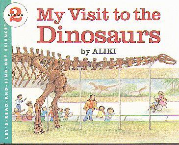 My Visit To The Dinosaurs (Let's Read and Find Out, Stage 2)