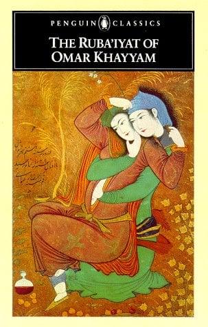 The Ruba'iyat of Omar Khayyam (Penguin Classics)