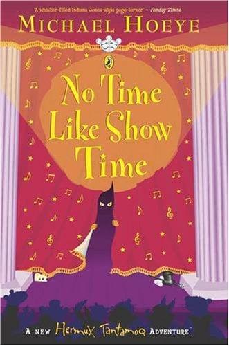 No Time Like Show Time (The Hermux Tantamoq Adventures, Bk. 3)