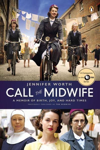 Call the Midwife: A Memoir of Birth, Joy, and Hard Times